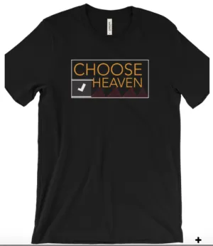 Choose Heaven Christian T-Shirts for Sale