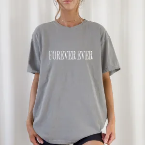FOREVER EVER T SHIRT