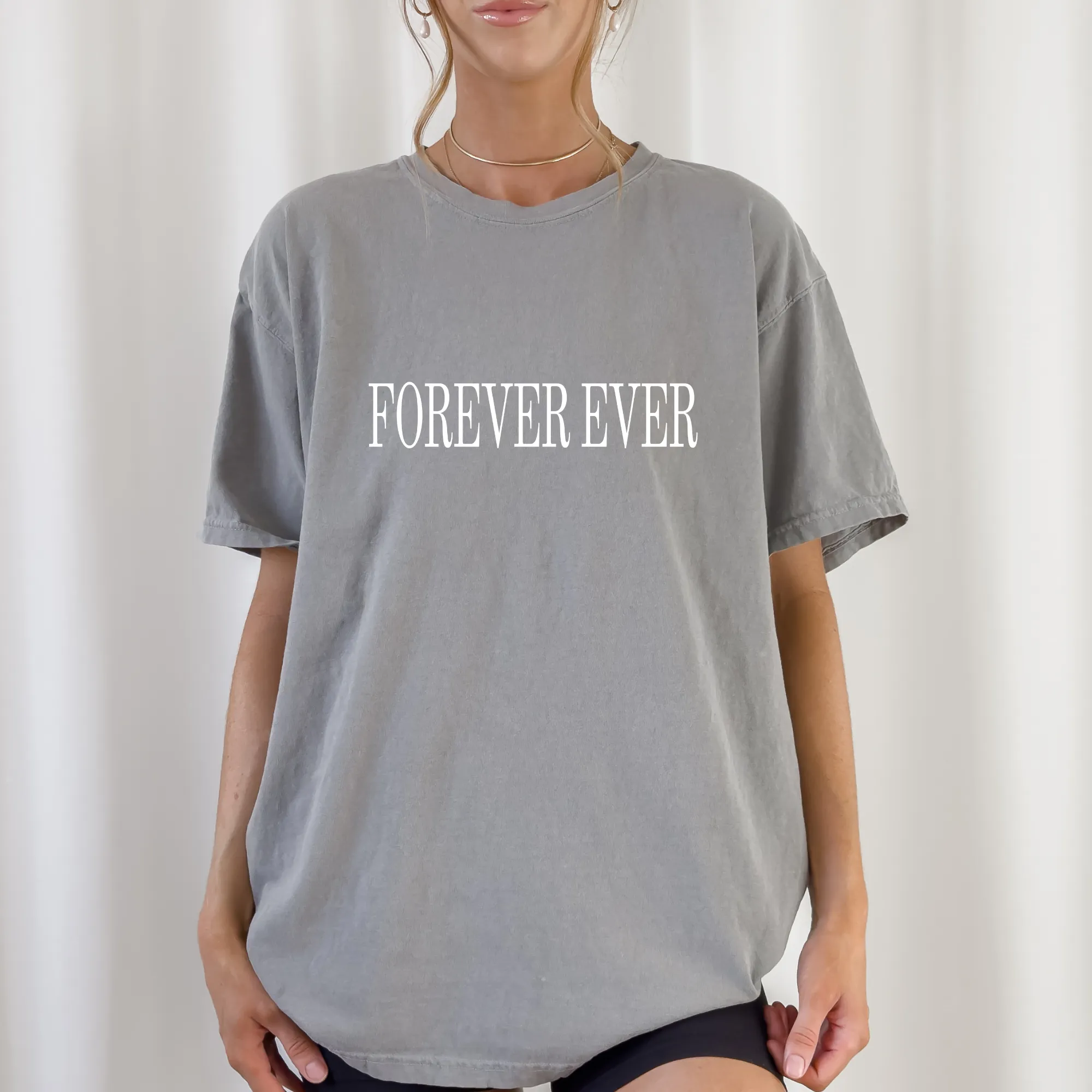 FOREVER EVER T SHIRT