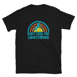 Funny Don't Feed the Unicorns Graphic T-Shirt