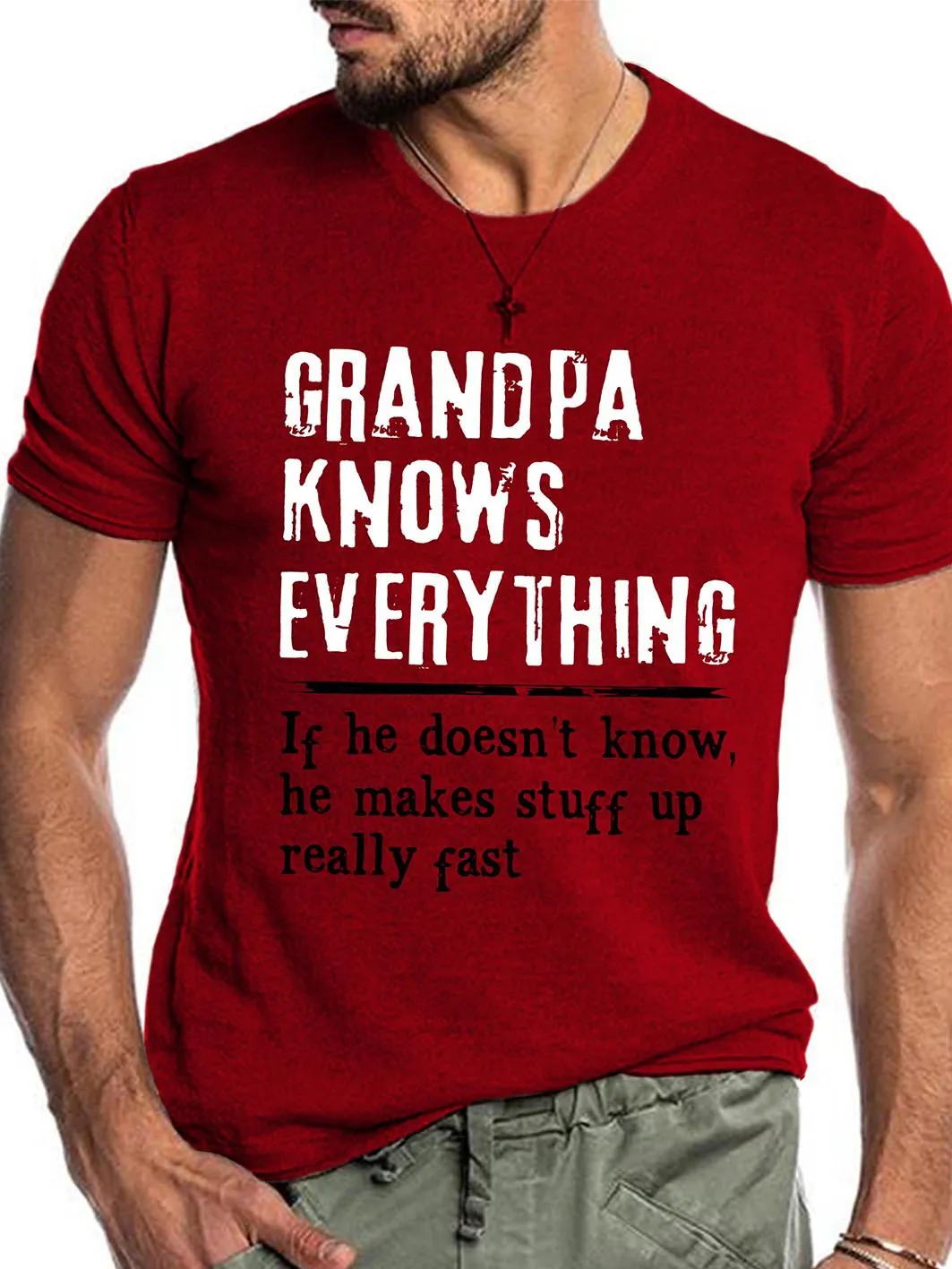 Grandpa knows everything if he doesn t know he makes stuff up really fast Shirt