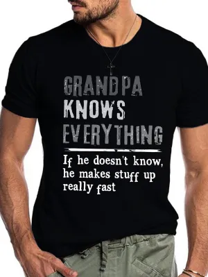 Grandpa knows everything if he doesn t know he makes stuff up really fast Shirt