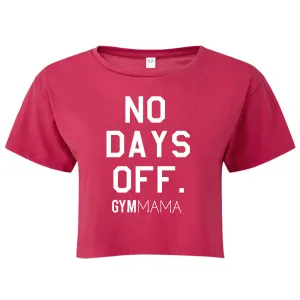 Gym Mama No Days Off Crop Tee