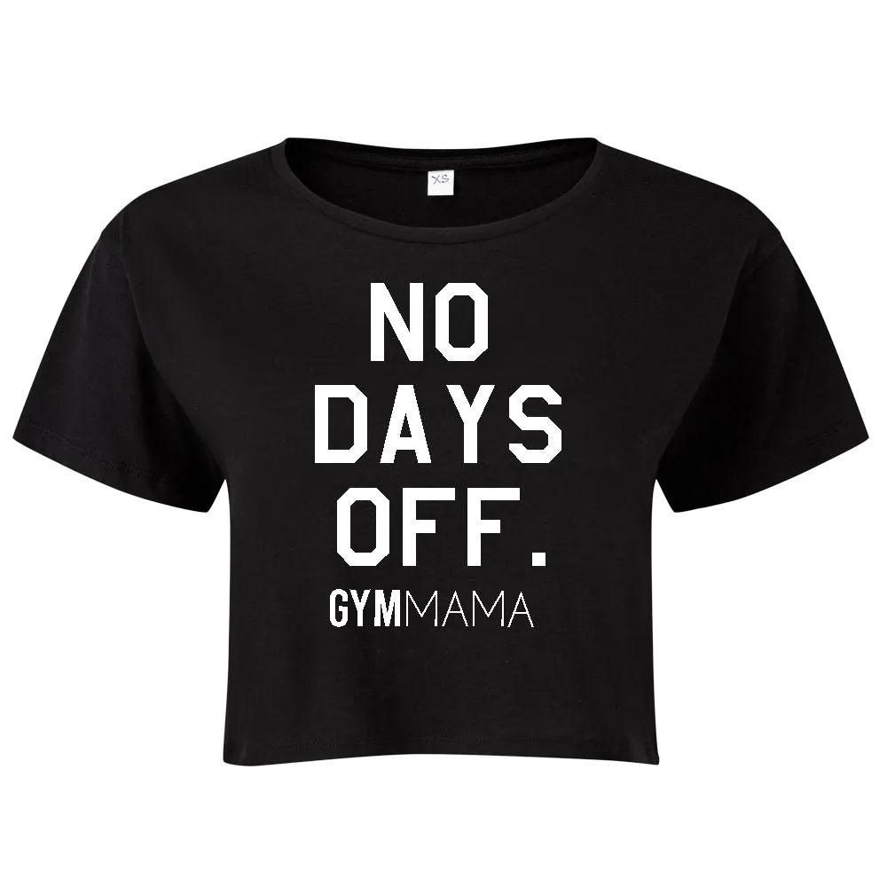 Gym Mama No Days Off Crop Tee