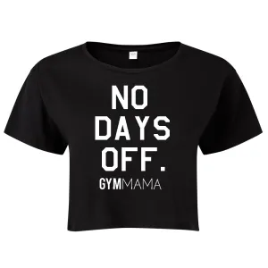 Gym Mama No Days Off Crop Tee