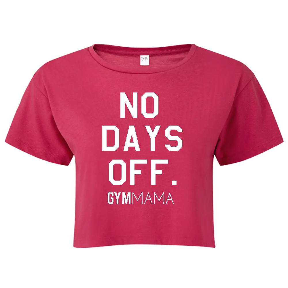 Gym Mama No Days Off Crop Tee