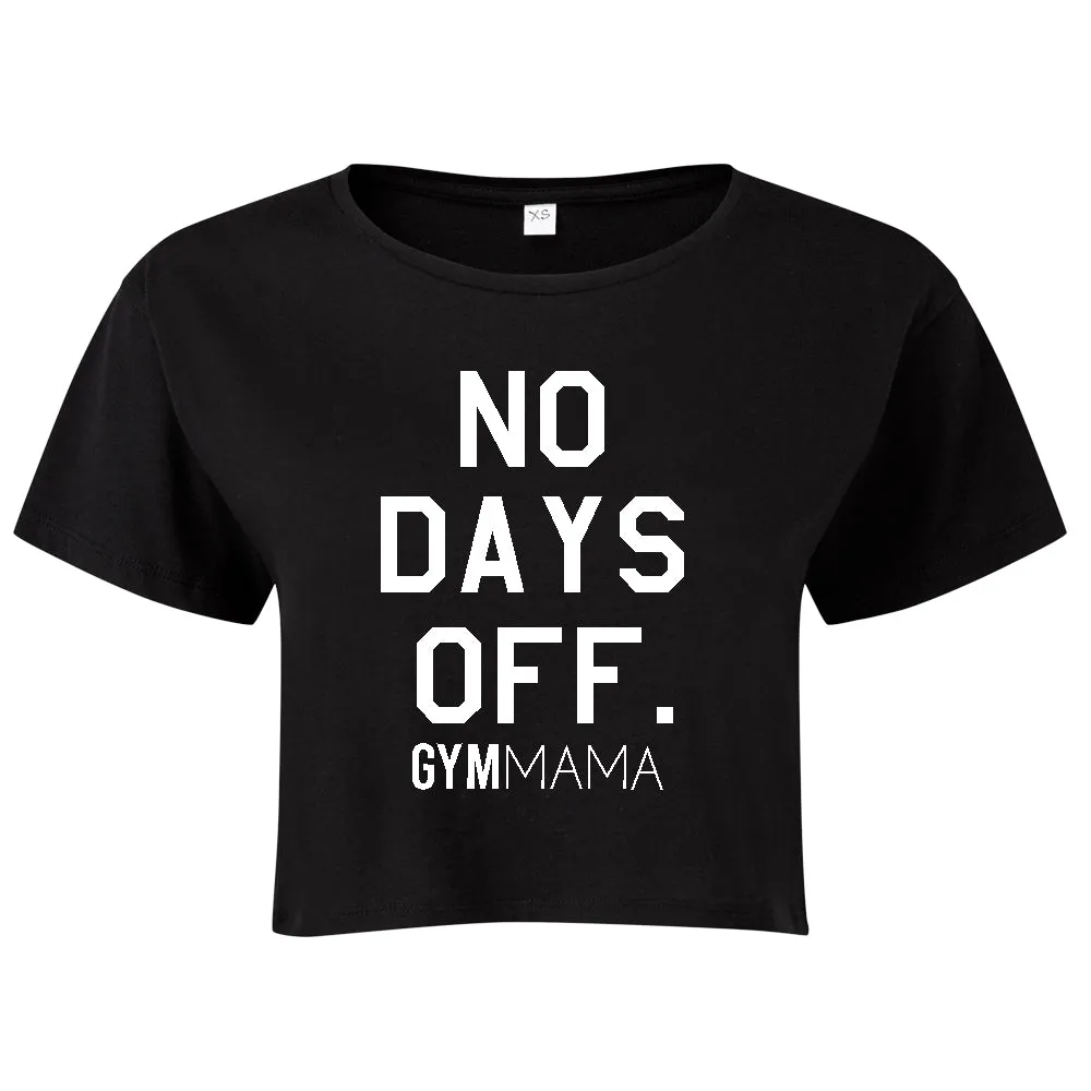 Gym Mama No Days Off Crop Tee