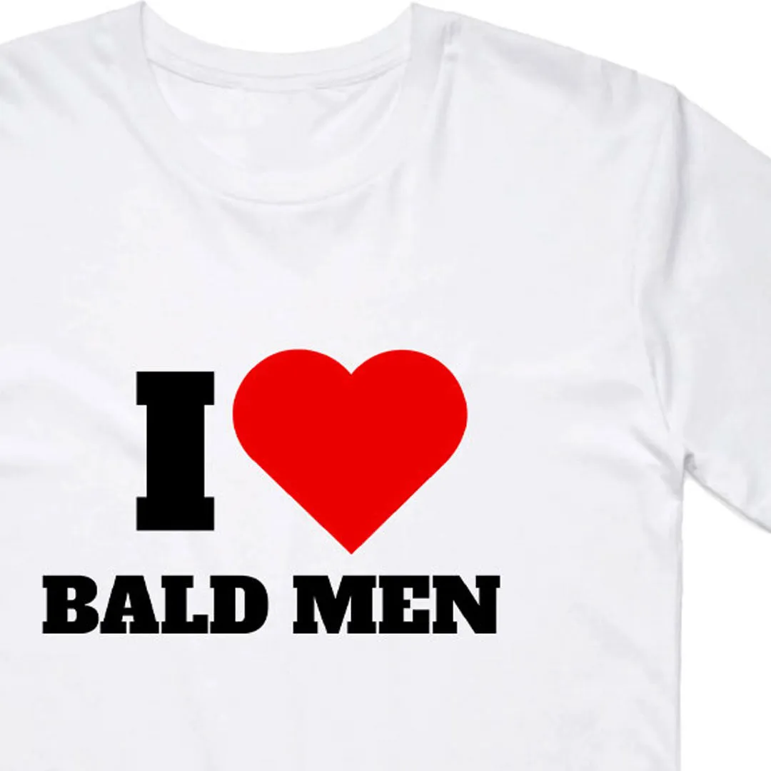 I Love Bald Men T-Shirt