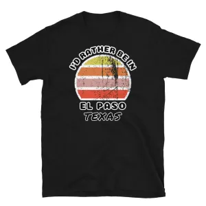 I'd Rather Be In El Paso Texas T-Shirt | Vintage Sunset