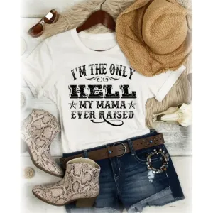 I'm the Only He$$ Graphic T