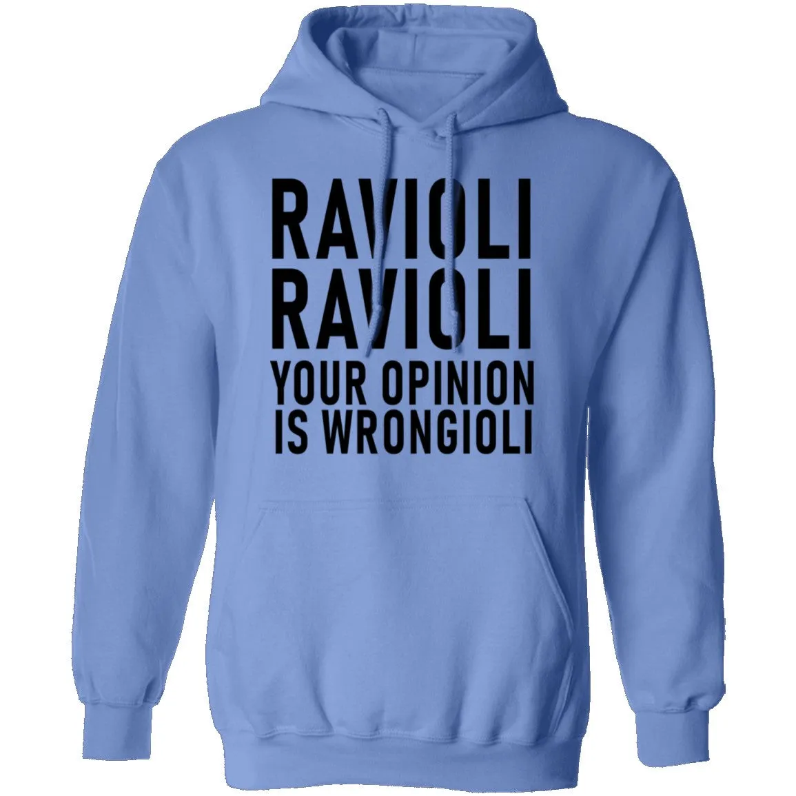 Ravioli Ravioli Your Opinion Is Wrongioli T-Shirt
