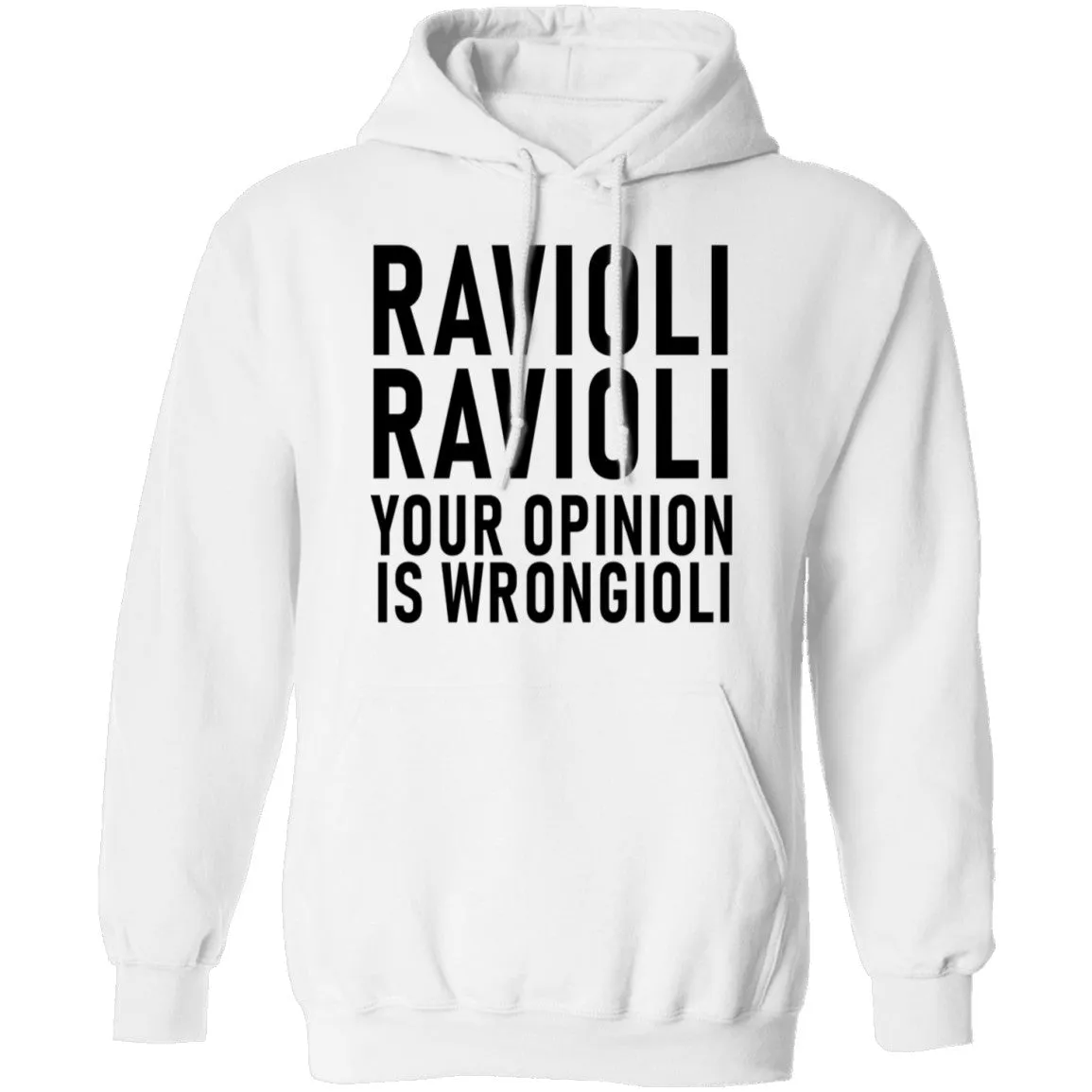Ravioli Ravioli Your Opinion Is Wrongioli T-Shirt