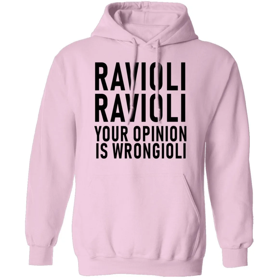 Ravioli Ravioli Your Opinion Is Wrongioli T-Shirt