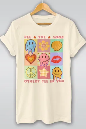See the Good Others See in You Graphic Tee