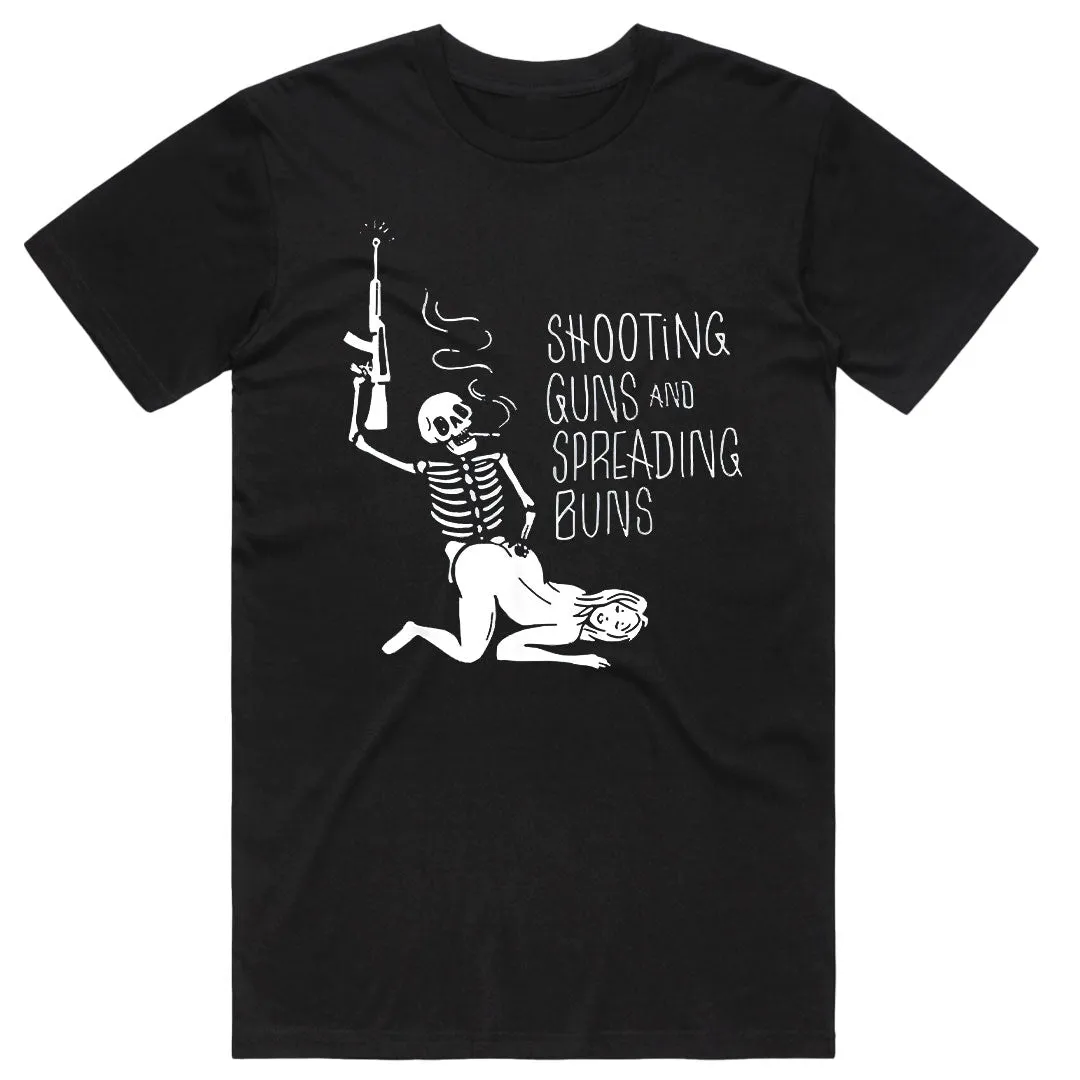 Shooting Guns and Spreading Buns T-Shirt
