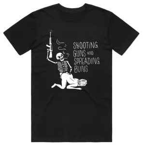 Shooting Guns and Spreading Buns T-Shirt