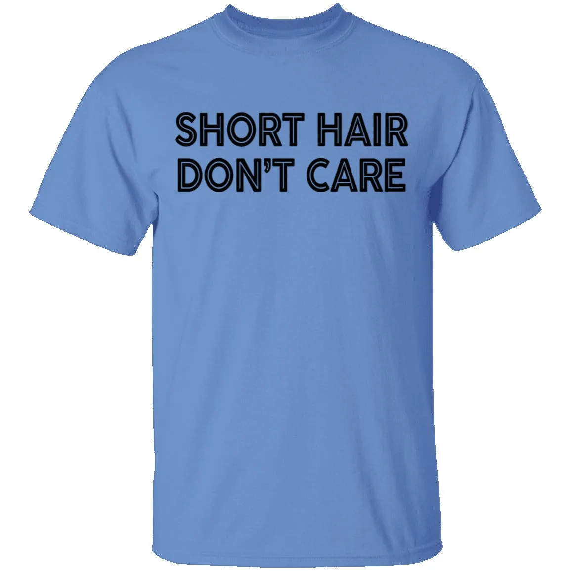 Short Hair Don't Care T-Shirt