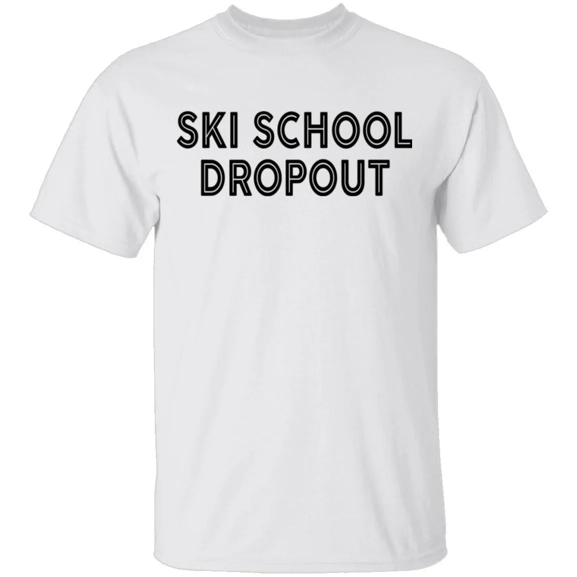 Ski School Dropout T-Shirt