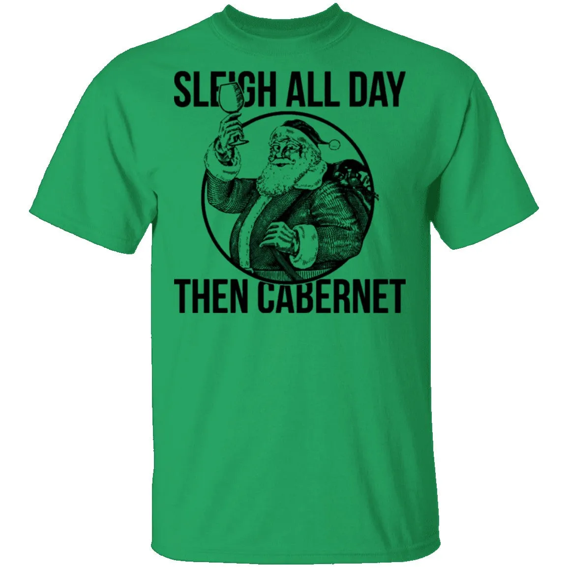 Sleigh All Day Then Cabernet T-Shirt