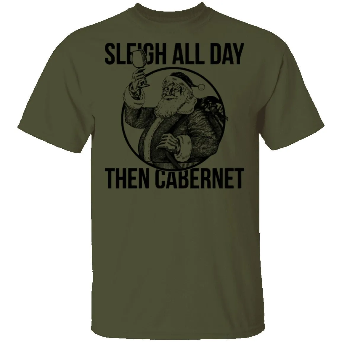 Sleigh All Day Then Cabernet T-Shirt