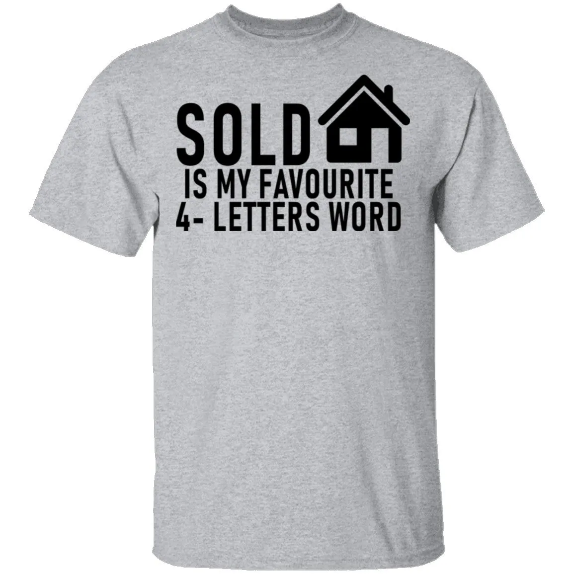 Sold Is My Favourite 4 - Letters Word T-Shirt