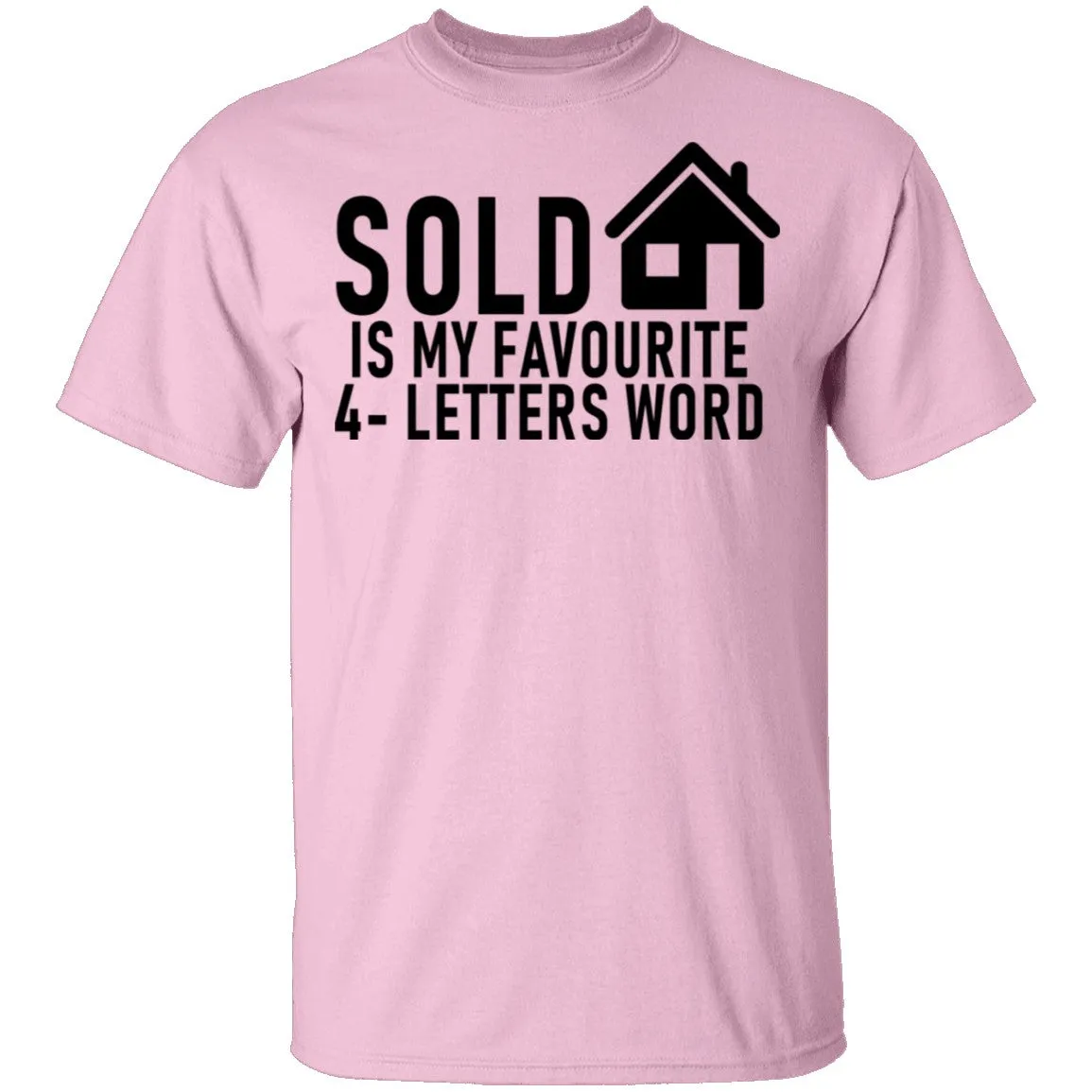 Sold Is My Favourite 4 - Letters Word T-Shirt