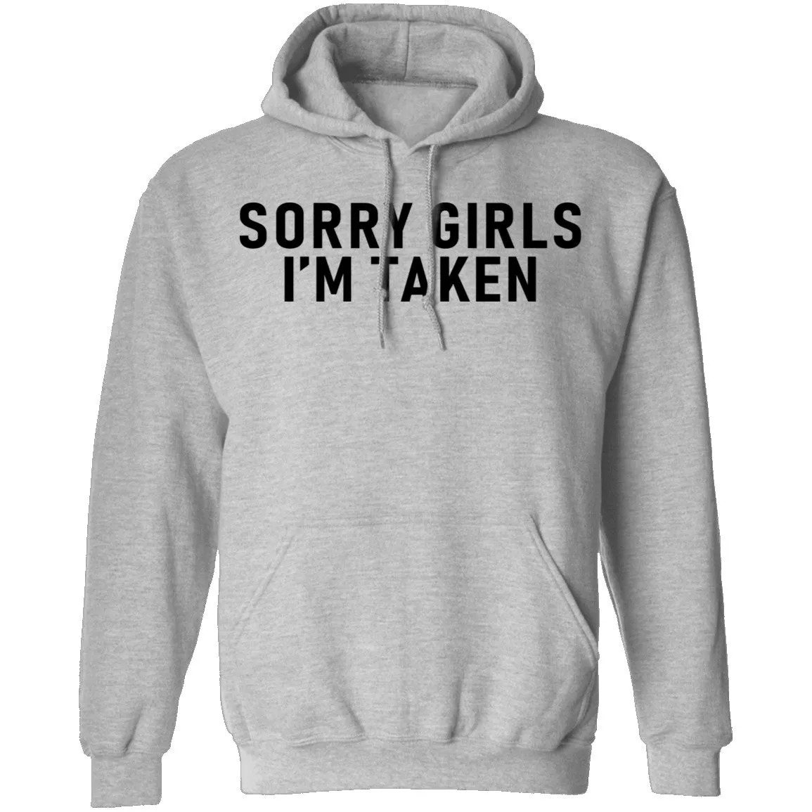 Sorry Girls I'm Taken T-Shirt