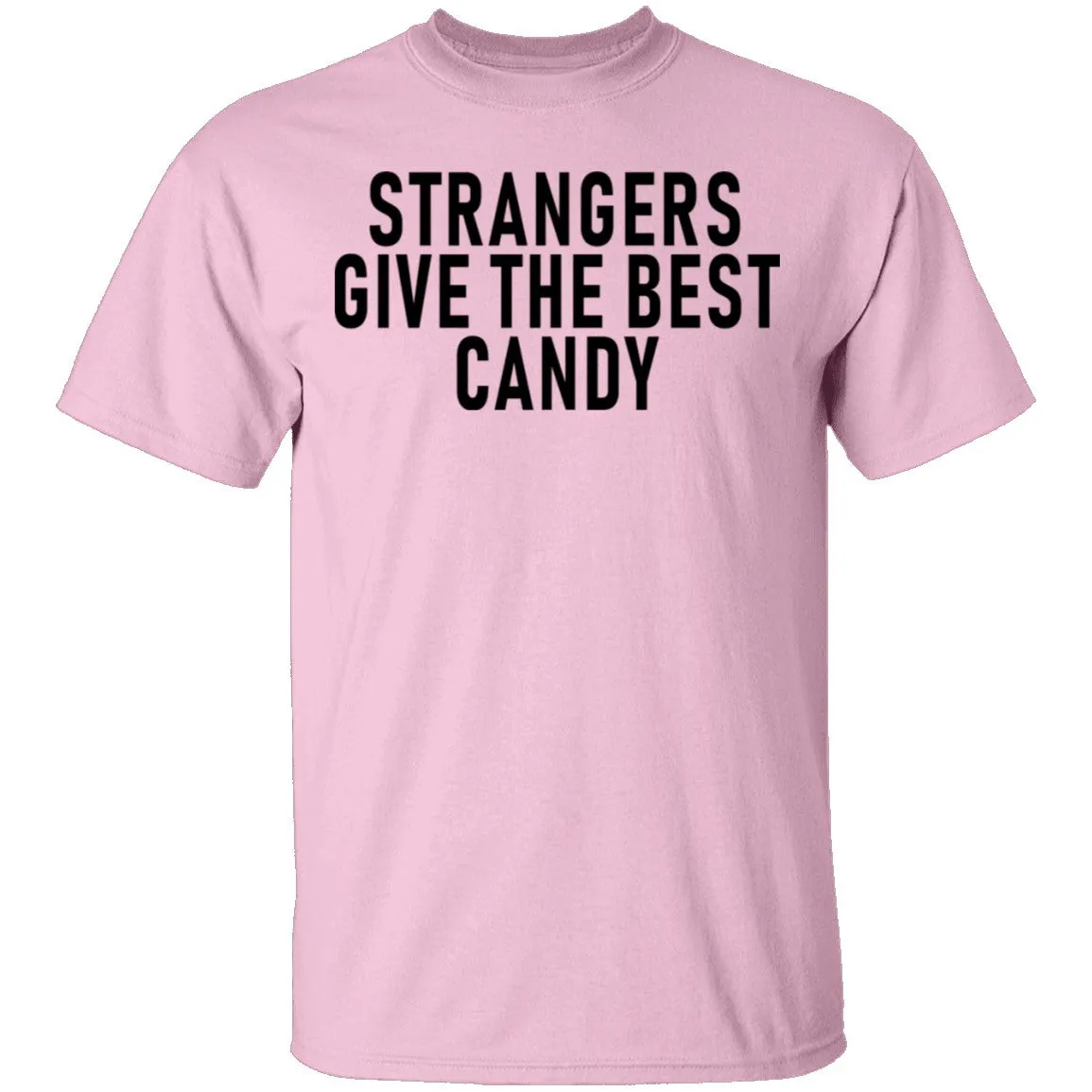 Strangers Give The Best Candy T-Shirt