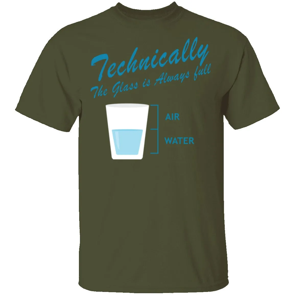 Technically The Glass Is Always Full T-Shirt
