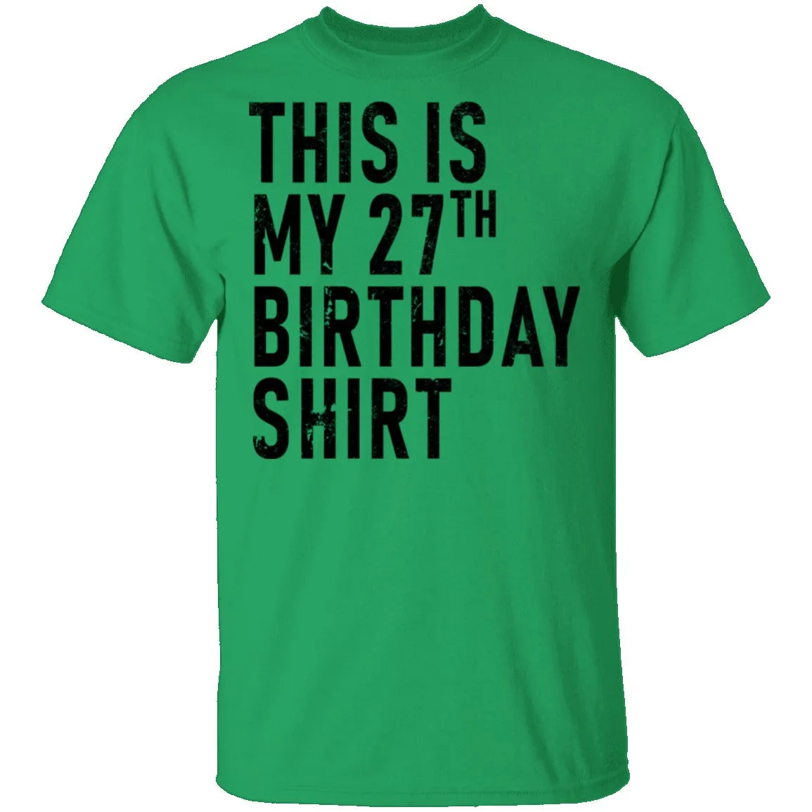 This Is My 27th Birthday Shirt T-Shirt