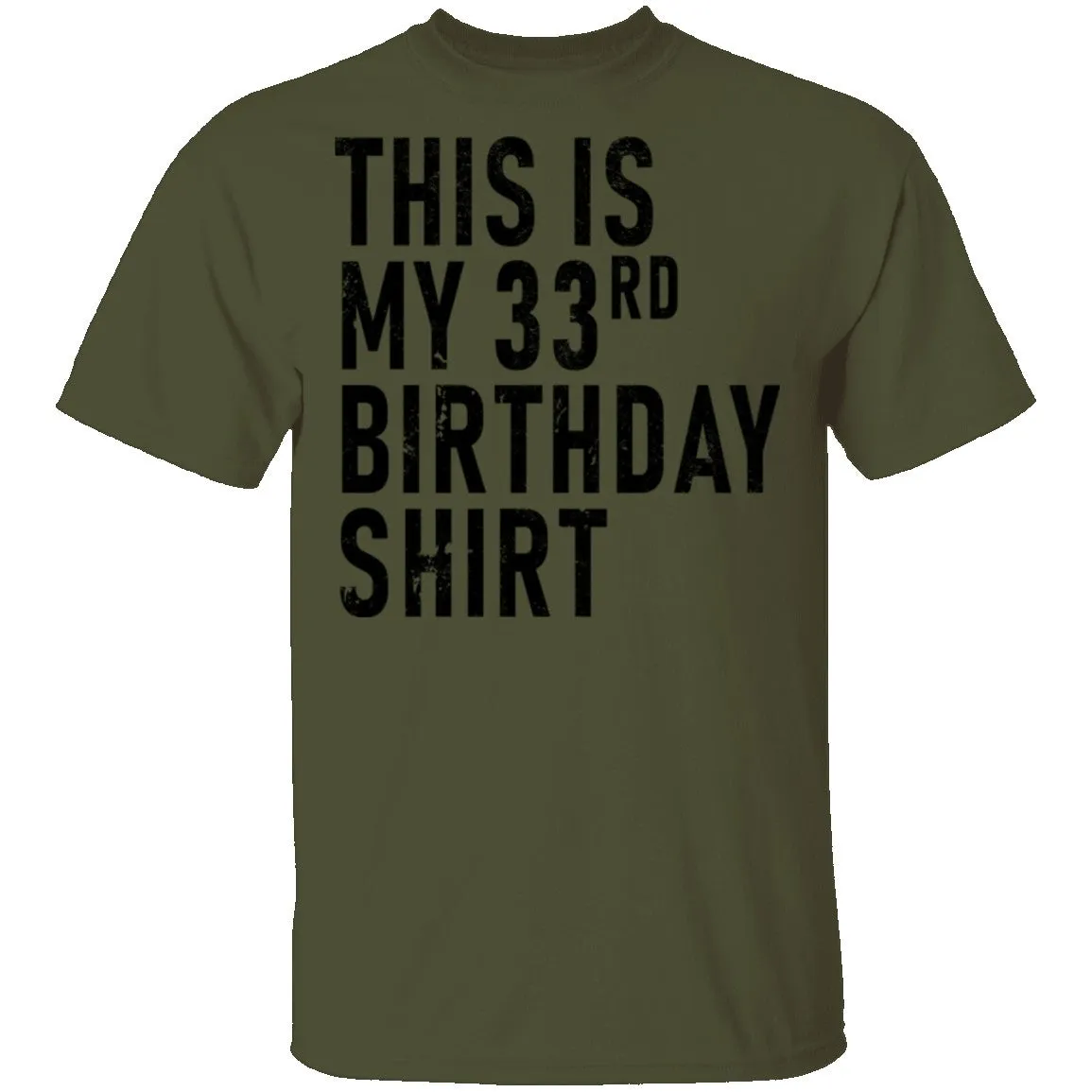 This Is My 33th Birthday Shirt T-Shirt