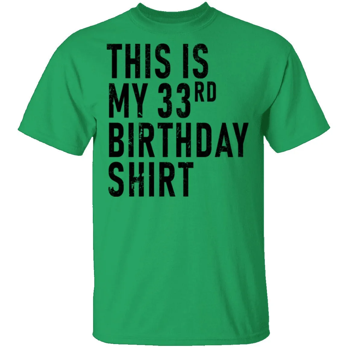 This Is My 33th Birthday Shirt T-Shirt