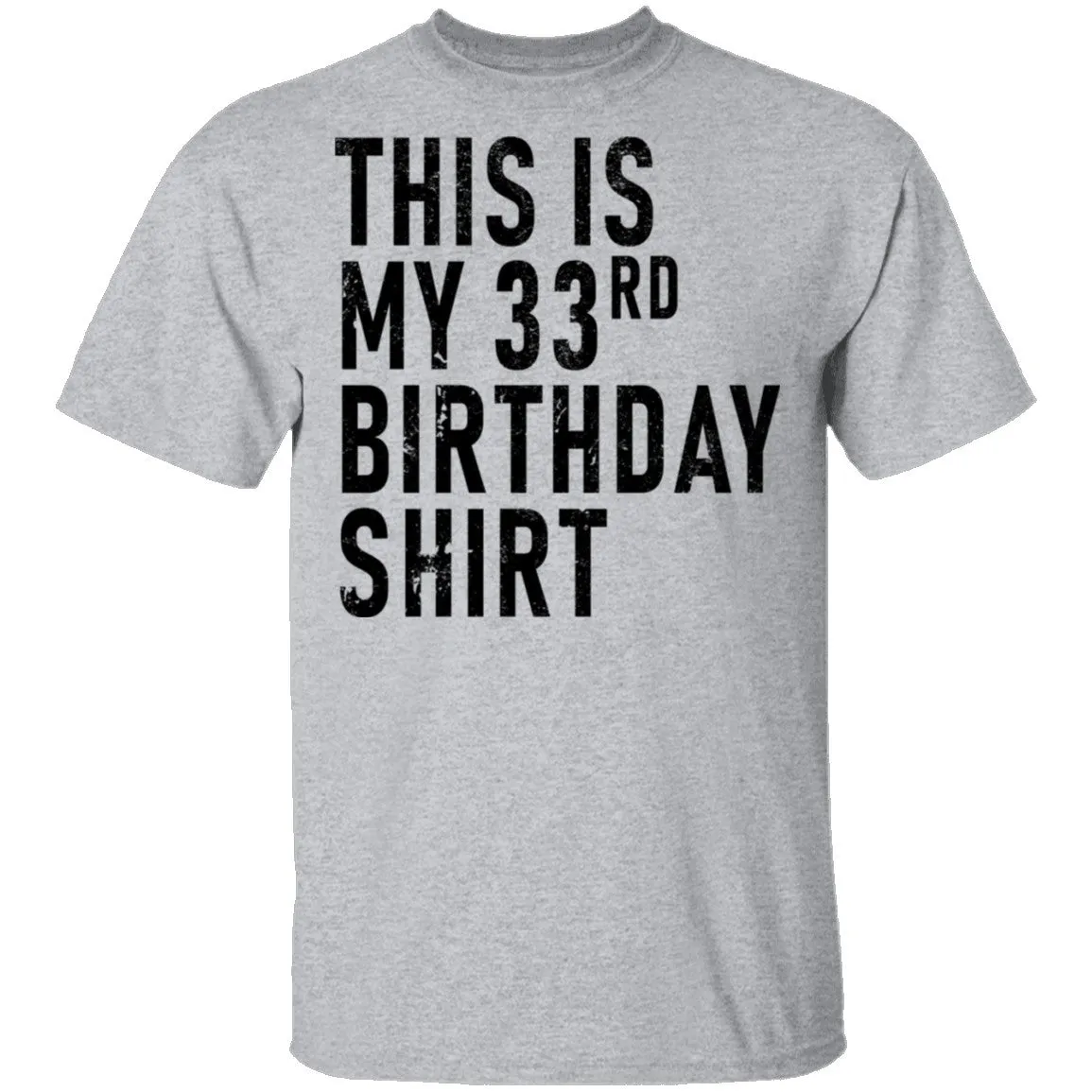 This Is My 33th Birthday Shirt T-Shirt