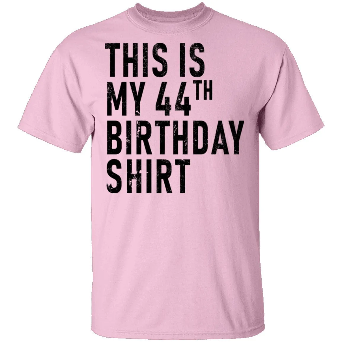 This Is My 44th Birthday Shirt T-Shirt