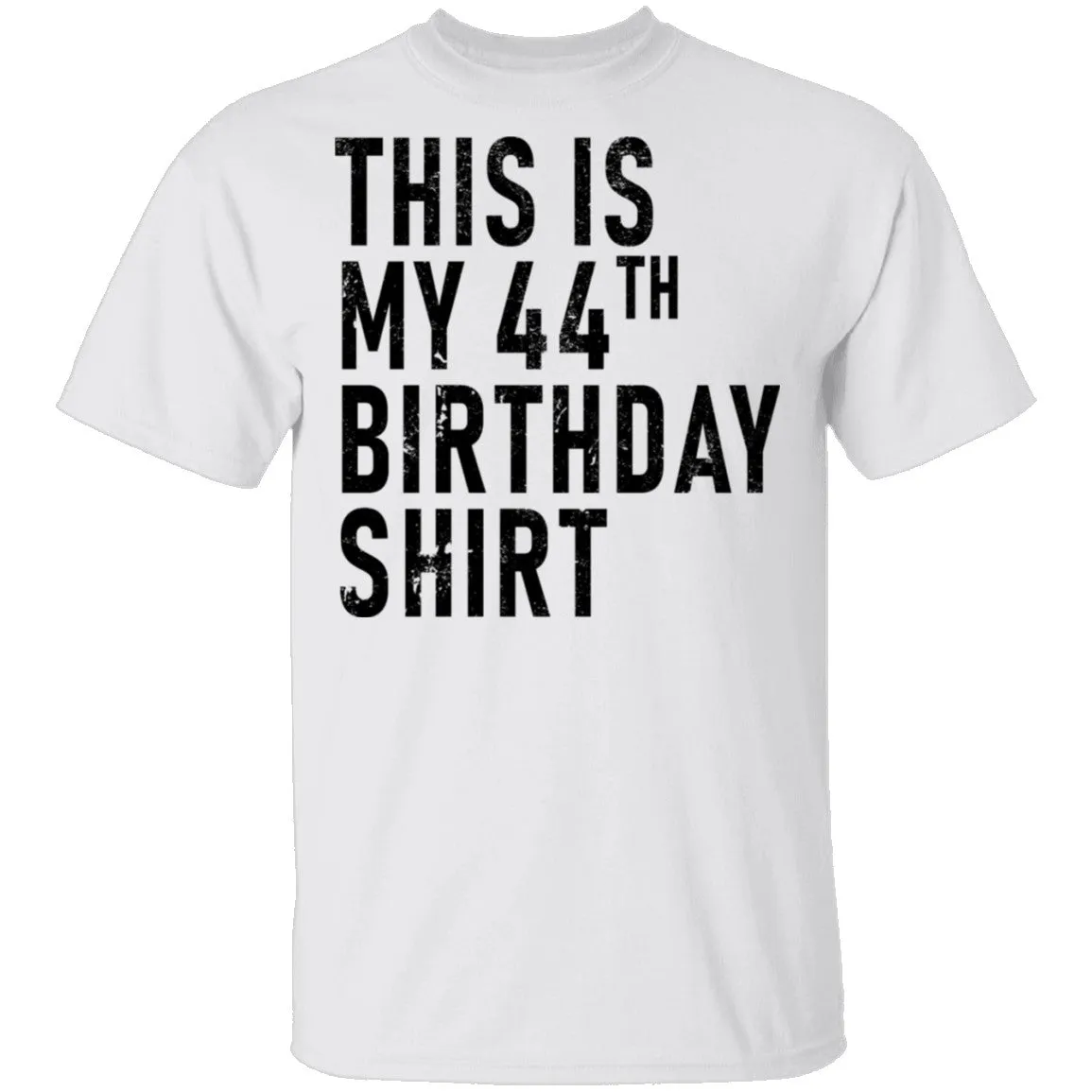 This Is My 44th Birthday Shirt T-Shirt