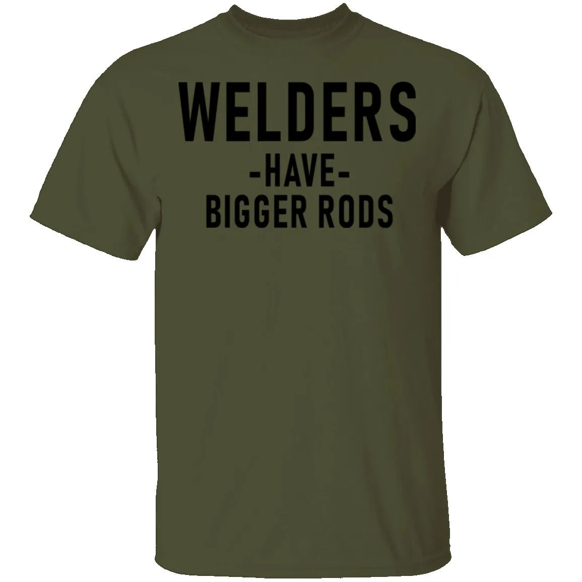 Welders Have Bigger Rods T-Shirt