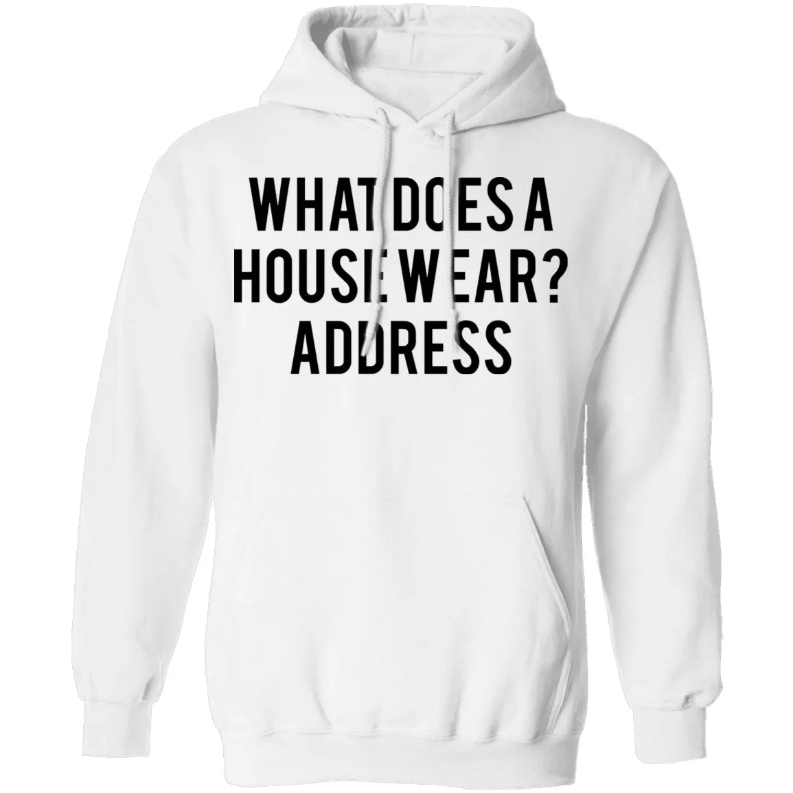 What Does a House Wear Joke T-Shirt