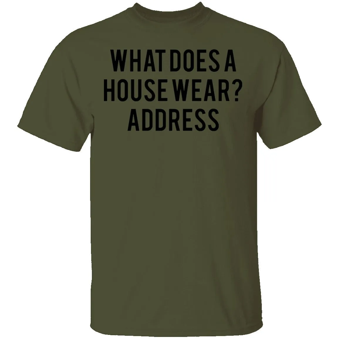 What Does a House Wear Joke T-Shirt