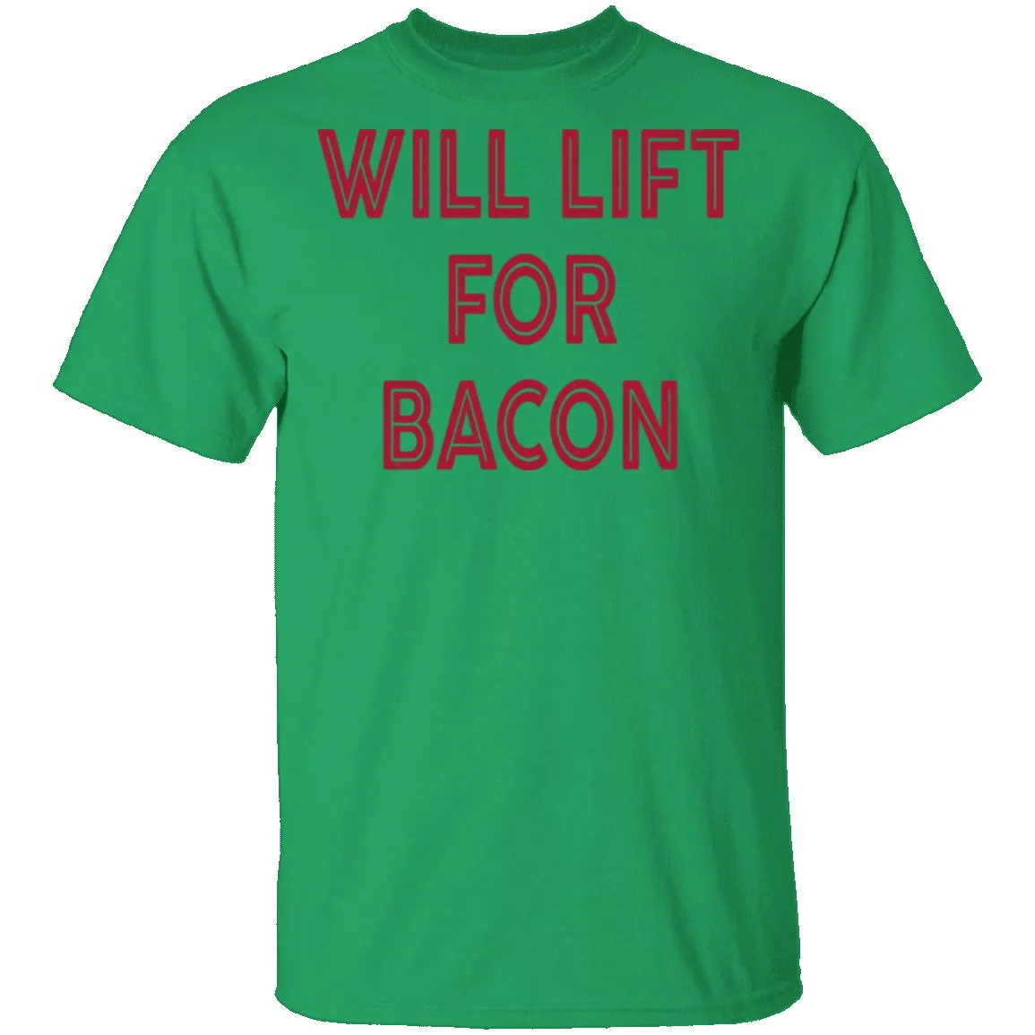 Will Lift for Bacon T-Shirt