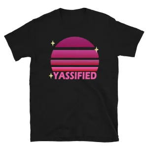 Yassified Funny Slogan Graphic T-Shirt