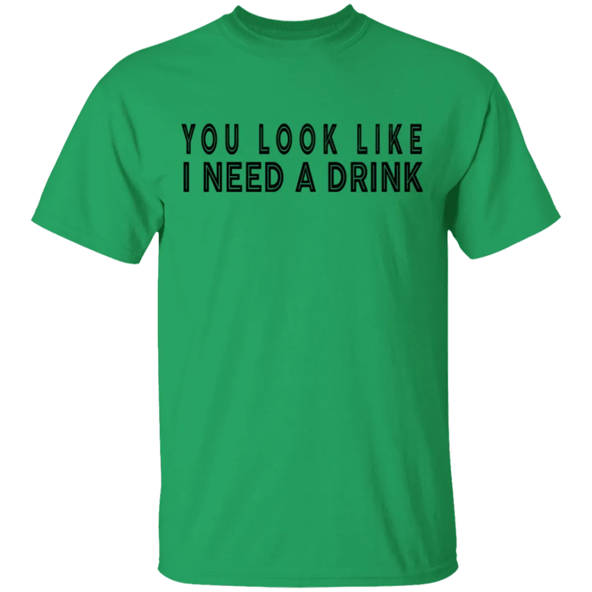 You Look Like I Need A Drink T-Shirt