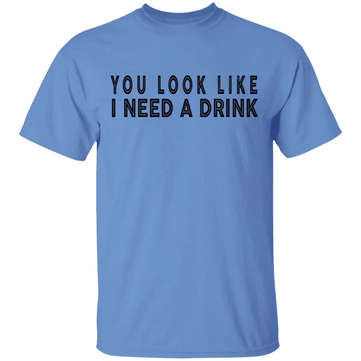 You Look Like I Need A Drink T-Shirt