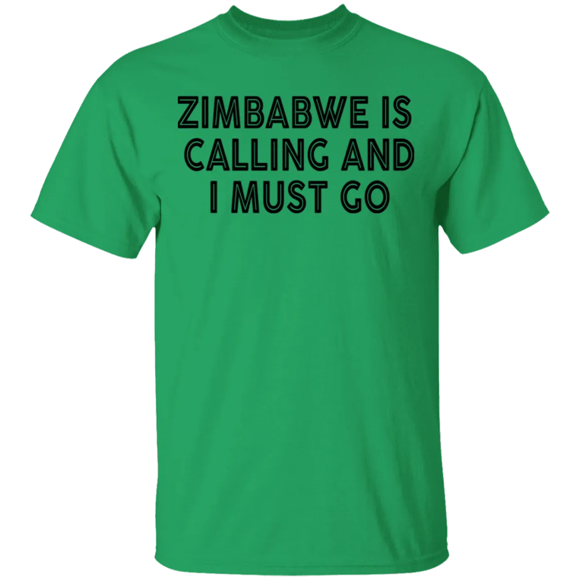 Zimbabwe Is Calling And I Must Go T-Shirt